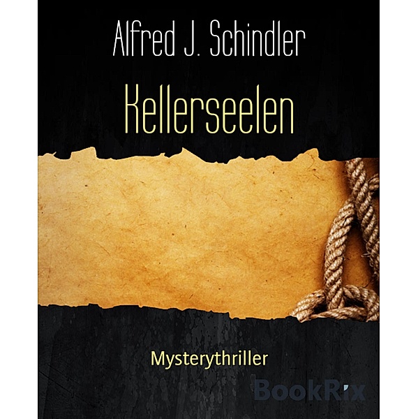 Kellerseelen, Alfred J. Schindler