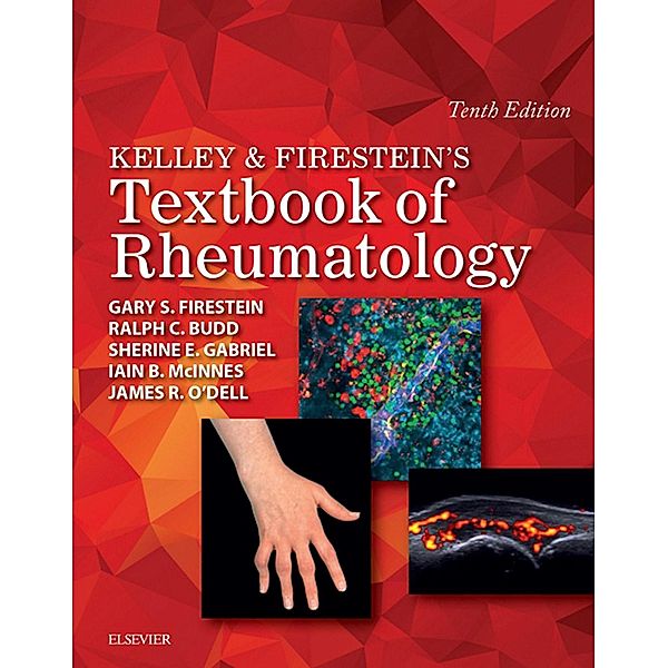 Kelley and Firestein's Textbook of Rheumatology, Gary S. Firestein, Ralph C. Budd, Sherine E Gabriel, Iain B McInnes, James R. O'Dell