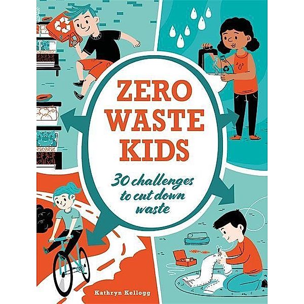 Kellogg, K: Zero Waste Kids, Kathryn Kellogg