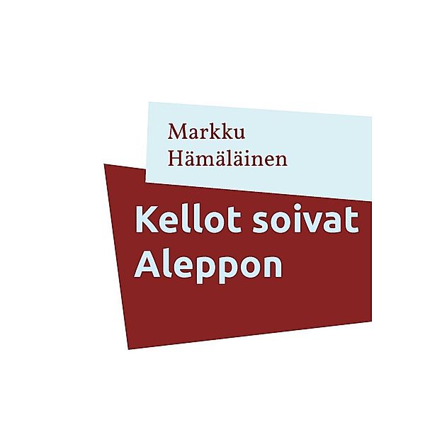 Kellot soivat Aleppon, Markku Hämäläinen