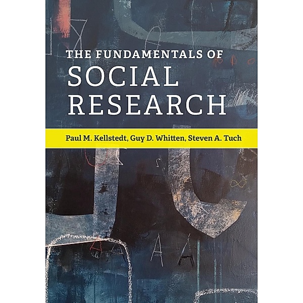 Kellstedt, P: Fundamentals of Social Research, Paul M. Kellstedt, Guy D. Whitten, Steven A. Tuch