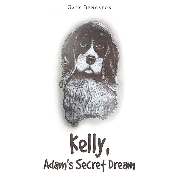 Kelly, Adam's Secret Dream, Gary Bengston