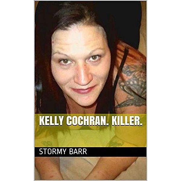 Kelly Cochran. Killer., Stormy Barr