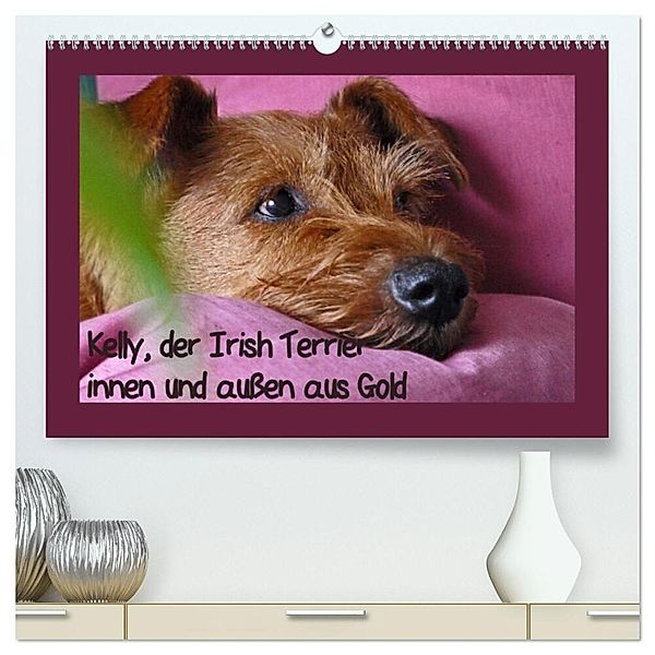 Kelly, der Irish Terrier - innen und außen aus Gold (hochwertiger Premium Wandkalender 2024 DIN A2 quer), Kunstdruck in Hochglanz, Claudia Schimon