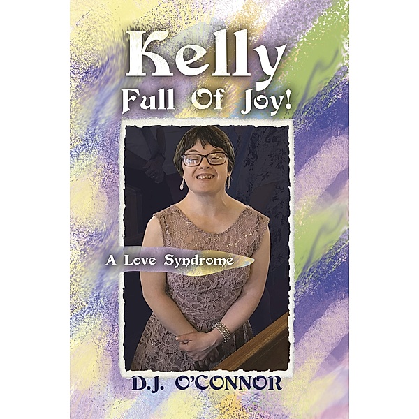 Kelly Full Of Joy!, D. J. O'Connor