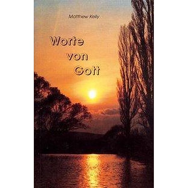 Kelly, M: Worte von Gott, Matthew Kelly