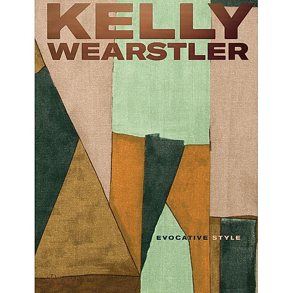 Kelly Wearstler: Evocative Style, Kelly Wearstler, Rima Suqi