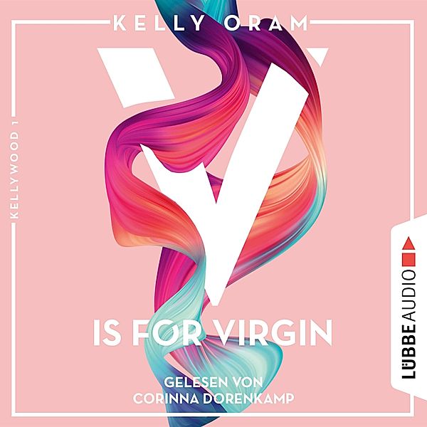 Kellywood-Dilogie - 1 - V is for Virgin, Kelly Oram