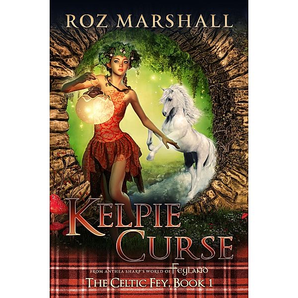 Kelpie Curse (The Celtic Fey, #2) / The Celtic Fey, Roz Marshall