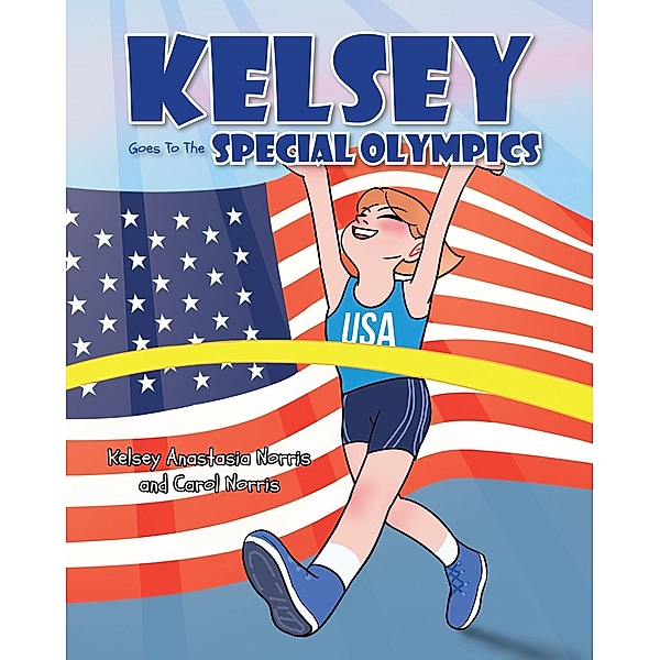 Kelsey Goes To The Special Olympics, Kelsey Anastasia Norris, Carol Norris