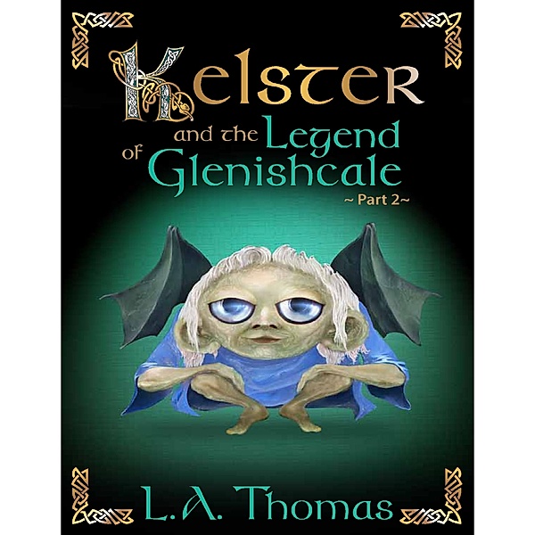 Kelster and the Legend of Glenishcale Part 2, L.a. Thomas