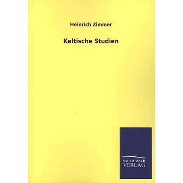 Keltische Studien, Heinrich Zimmer