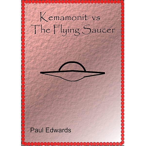 Kemamonit: Kemamonit Vs The Flying Saucer, Paul Edwards
