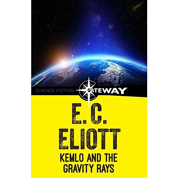 Kemlo and the Gravity Rays / Kemlo, E. C. Eliott