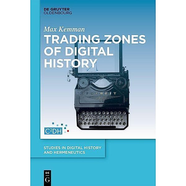 Kemman, M: Trading Zones of Digital History, Max Kemman