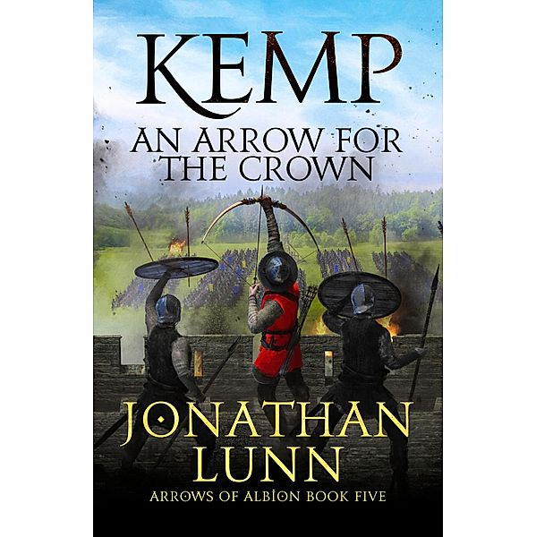 Kemp: An Arrow for the Crown / Arrows of Albion Bd.5, Jonathan Lunn