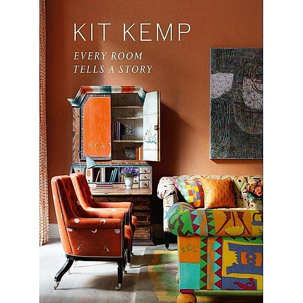 Kemp, K: Every Room Tells a Story, Kit Kemp, Fiona McCarthy