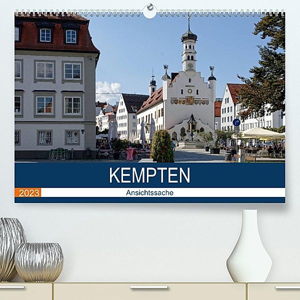 Kempten - Ansichtssache (Premium, hochwertiger DIN A2 Wandkalender 2023, Kunstdruck in Hochglanz), Thomas Bartruff