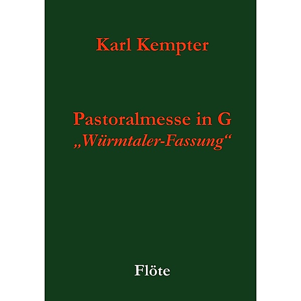 Kempter: Pastoralmesse in G. Flöte / Kempter: Pastoralmesse in G, op. 24 Bd.2, Karl Kempter