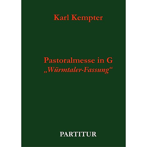 Kempter: Pastoralmesse in G / Kempter: Pastoralmesse in G, op. 24 Bd.1, Karl Kempter
