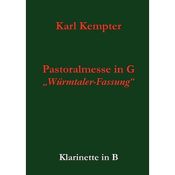 Kempter: Pastoralmesse in G. Klarinette / Kempter: Pastoralmesse in G, op. 24 Bd.3, Karl Kempter