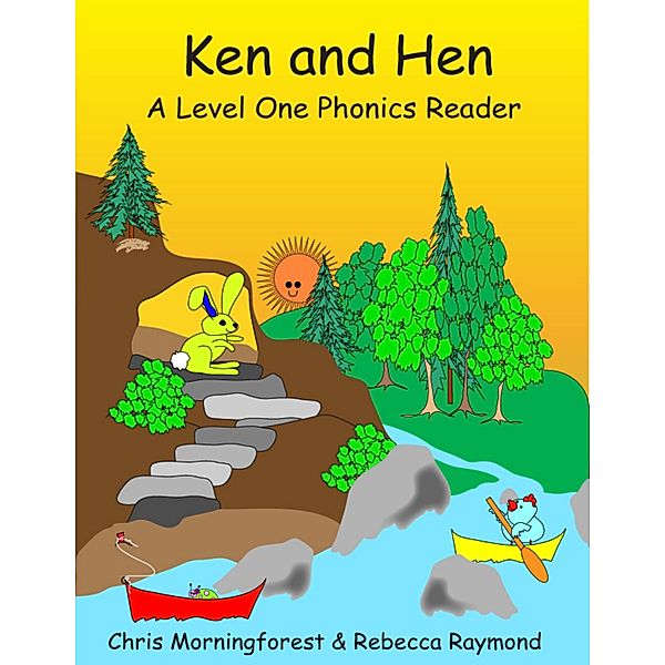 Ken and Hen - Level 1 Phonics Reader, Chris Morningforest, Rebecca Raymond