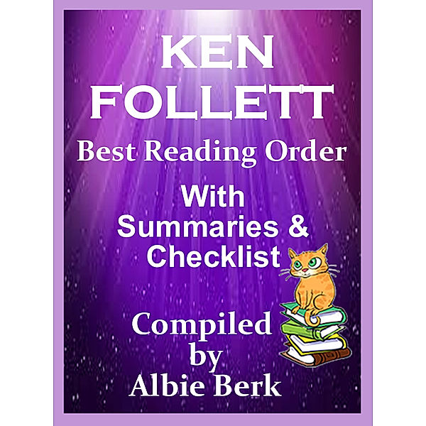 Ken Follett: Best Reading Order - with Summaries & Checklist, Albie Berk