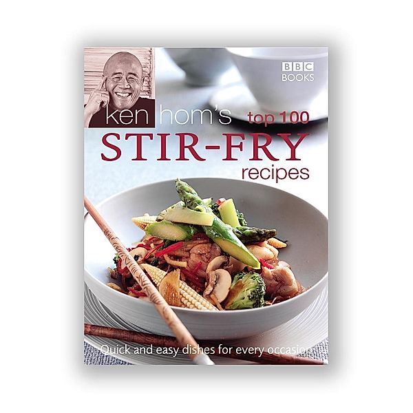 Ken Hom's Top 100 Stir Fry Recipes, Ken Hom