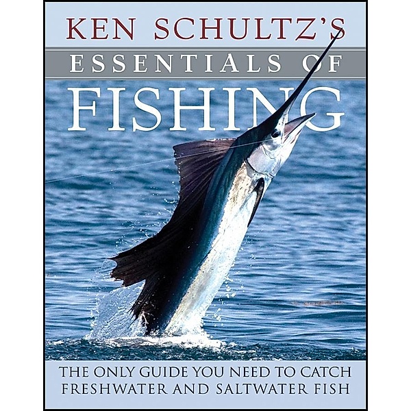 Ken Schultz's Essentials of Fishing, Ken Schultz