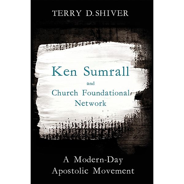 Ken Sumrall and Church Foundational Network, Terry D. Shiver