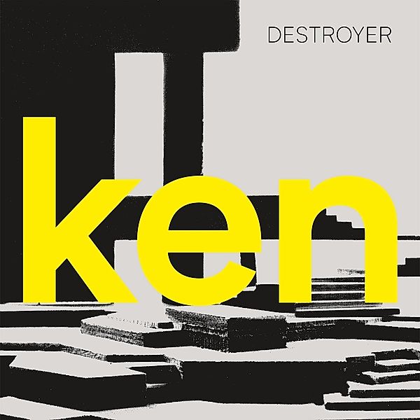 Ken (Vinyl), Destroyer