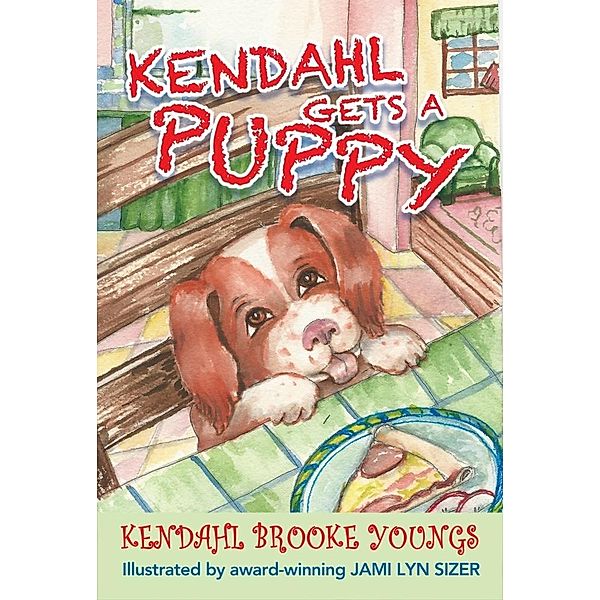 Kendahl Gets A Puppy / Bettie Youngs Book Publishing Co., Kendahl Brooke Youngs