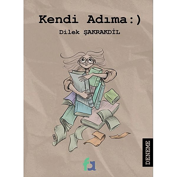 Kendi Adima, Dilek Sakrakdil