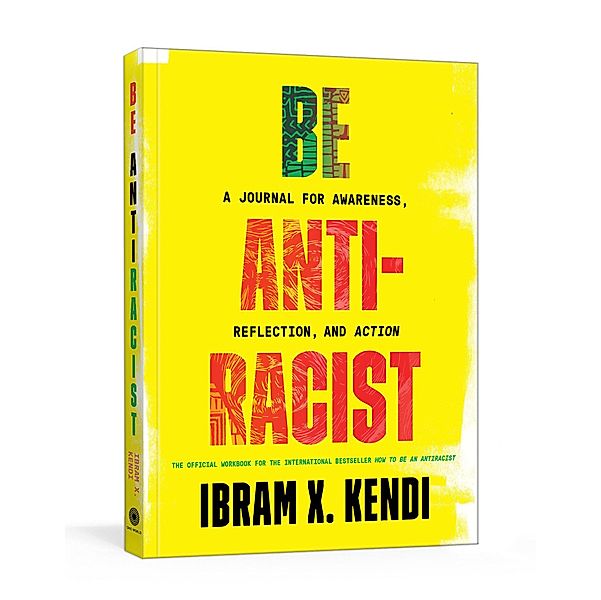 Kendi, I: Be Antiracist, Ibram X. Kendi