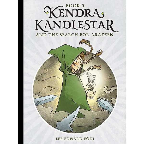 Kendra Kandlestar and the Search for Arazeen / Kendra Kandlestar Bd.5, Lee Edward Födi