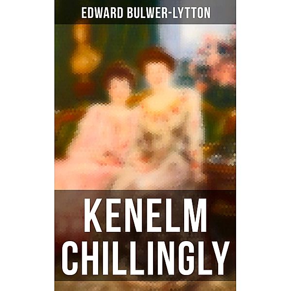 Kenelm Chillingly, Edward Bulwer-Lytton