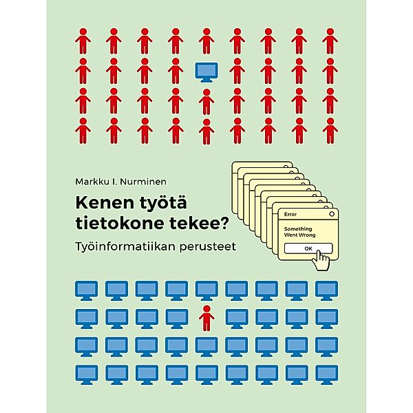 Kenen työtä tietokone tekee?, Markku I. Nurminen