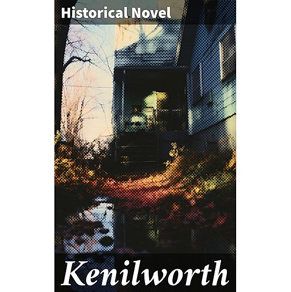 Kenilworth, Historical Novel