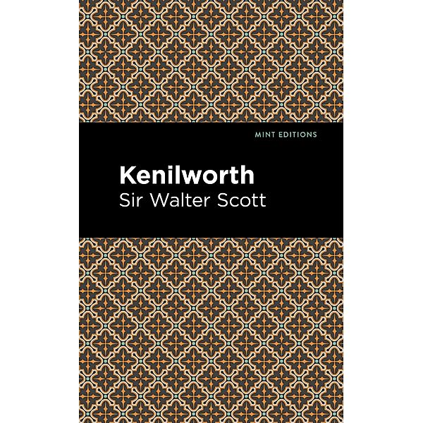 Kenilworth / Mint Editions (Historical Fiction), Walter Scott