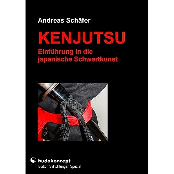 Kenjutsu - Einführung in die japanische Schwertkunst, Andreas Schäfer