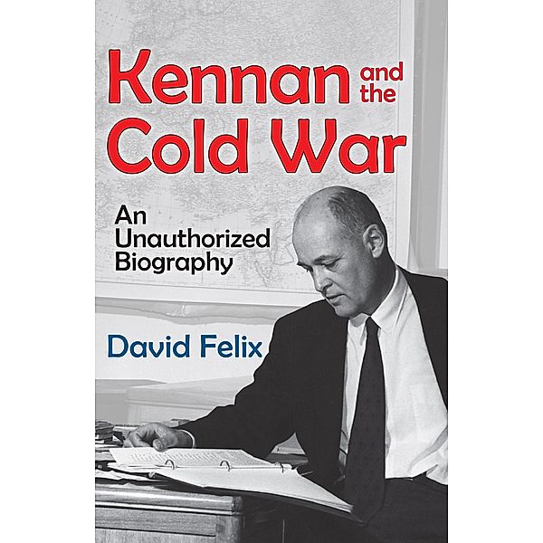 Kennan and the Cold War, David Felix