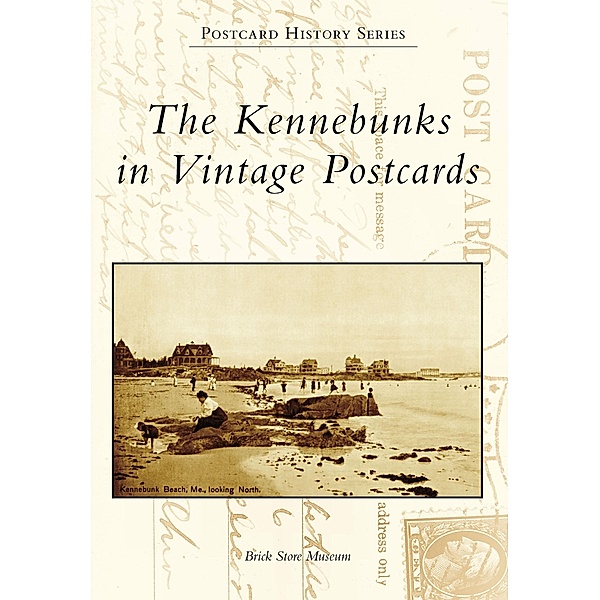 Kennebunks in Vintage Postcards, Brick Store Museum
