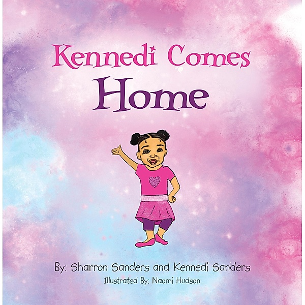 Kennedi Comes Home, Sharron Sanders, Kennedi Sanders