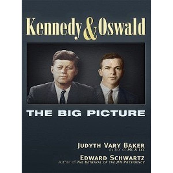 Kennedy and Oswald, Edward Schwartz, Judyth Vary Baker