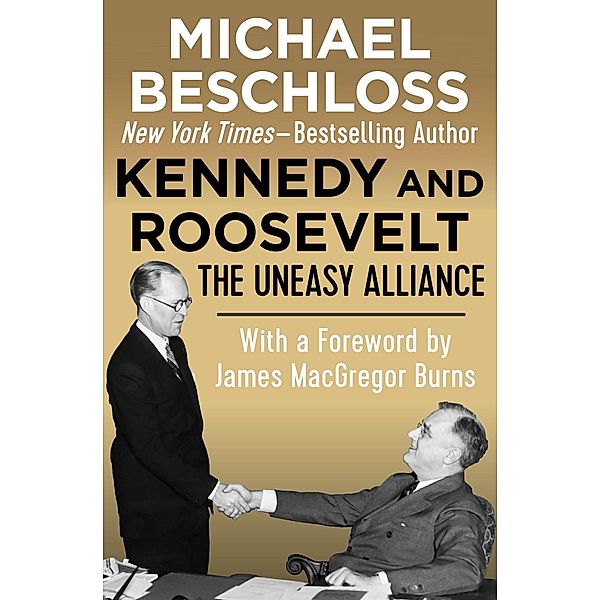 Kennedy and Roosevelt, Michael Beschloss