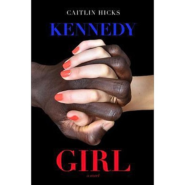 Kennedy Girl, Caitlin Hicks