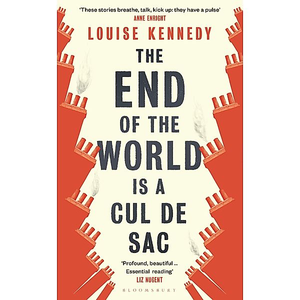 Kennedy, L: End of the World is a Cul de Sac, Louise Kennedy