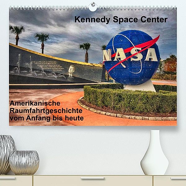 Kennedy Space Center (Premium, hochwertiger DIN A2 Wandkalender 2023, Kunstdruck in Hochglanz), Lars Eberschulz