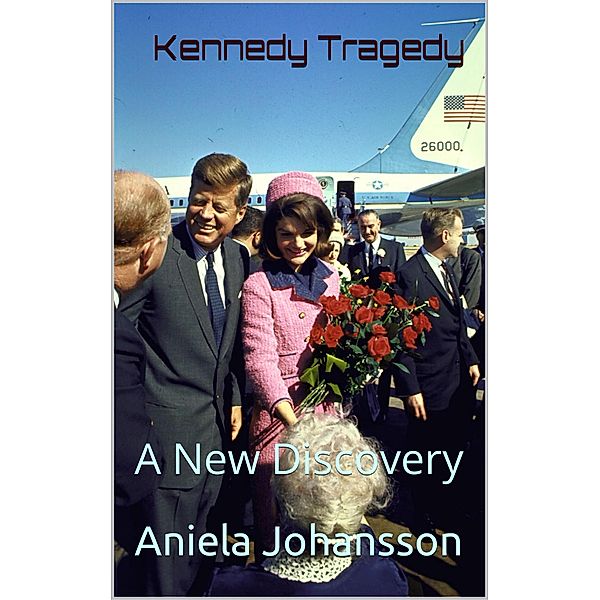 Kennedy Tragedy: A New Discovery, Aniela Johansson