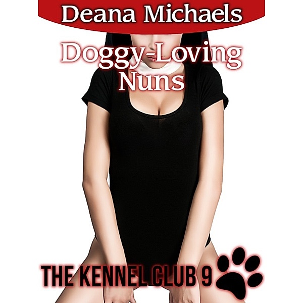 Kennel Club: Doggy-Loving Nuns (The Kennel Club 9), Deana Michaels